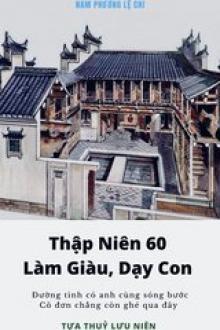 Review Truyện - Thập Niên 60: Làm Giàu, Nuôi Con - Nam Phương Lệ Chi Thap-nien-60-lam-giau-day-con-1635963338