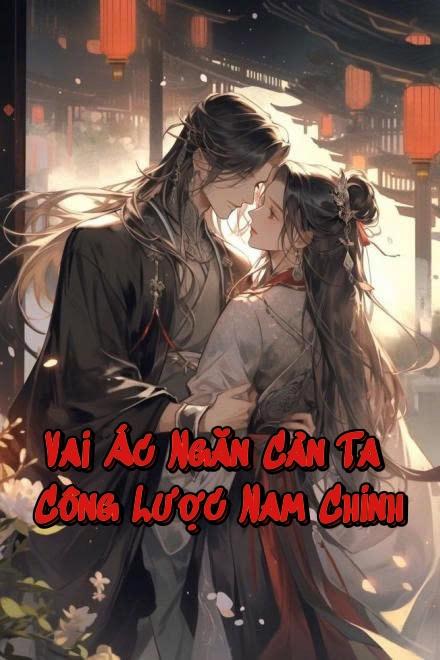 Vai Ác Ngăn Cản Ta Công Lược Nam Chính